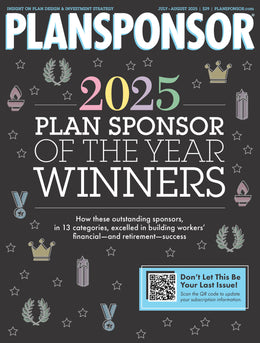 PLANSPONSOR July/August 2025 Print Issue
